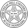 TEXAS HILL COUNTRY SCALE MODELERS